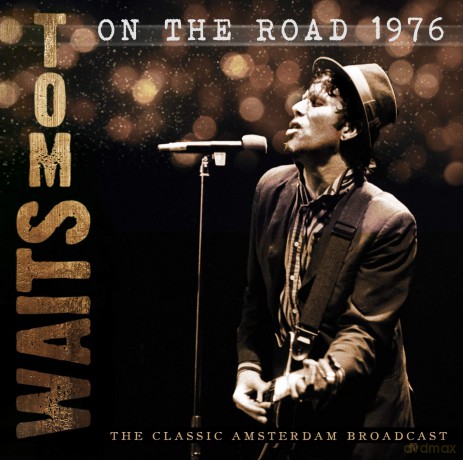 Tom Waits: On The Road 1976 [CD]