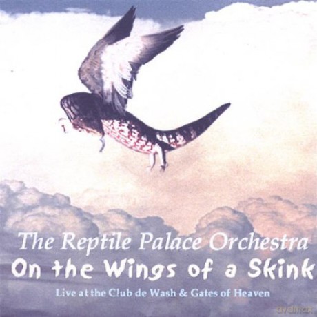 Reptile Palace Orchestra: On the Wings of a Skink [CD]