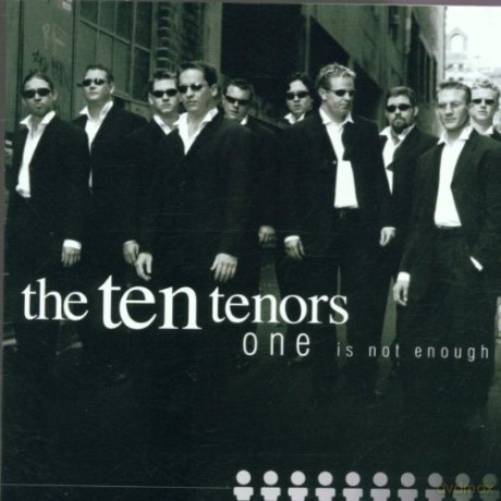 Ten Tenors: One Is Not Enough [CD]
