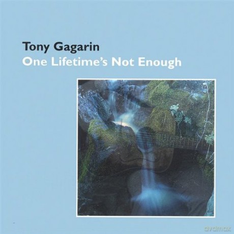 Tony Gagarin: One Lifetime's Not Enough [CD]