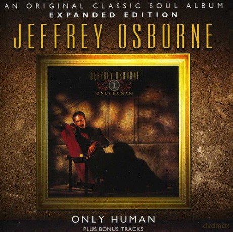 Jeffrey Osborne: Only Human ~ Expanded Edition [CD]