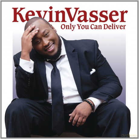 Kevin Vasser: Only You Can Deliver [CD]
