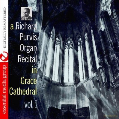 Richard Purvis: Organ Recital in Grace Cathedral 1 [CD]