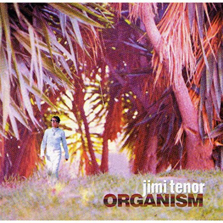 Jimi Tenor: Organism [CD]