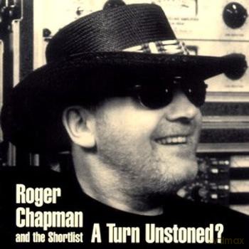 Roger Chapman And The Shortlist: A Turn Unstoned [CD]