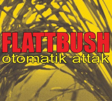 Flattbush: Otomatik Attak [CD]
