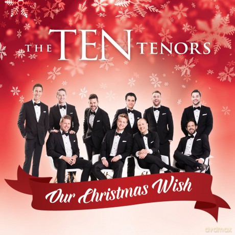 Ten Tenors: Our Christmas Wish [CD]