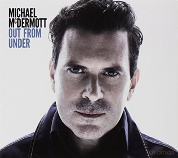 Michael Mcdermott: Out From Under [CD]