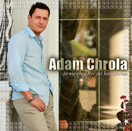 Adam Chrola: Ja nie chcę być już kawalerem [CD]