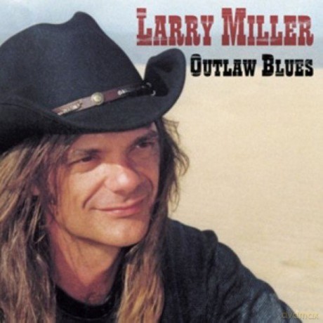 Larry Miller: Outlaw Blues [CD]