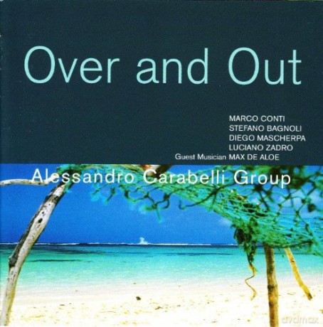 Alessandro Carabelli Group: Over And Out [CD]