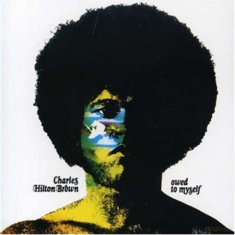 Charles Hilton Brown: Owed to Myself [CD]