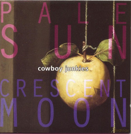 Cowboy Junkies: Pale Sun Crescent Moon [CD]