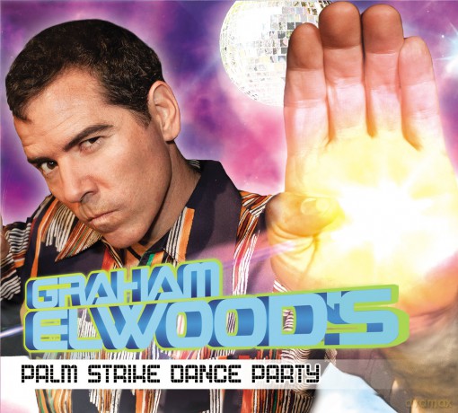 Graham Elwood: Palm Strike Dance Party [CD]