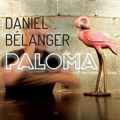 Daniel Belanger: Paloma [CD]