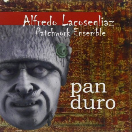 A. Lacosegliaz: Pan Duro [CD]