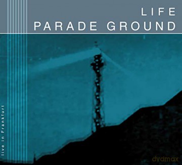 Parade Ground - Life (Live In Frankfurt) [CD]