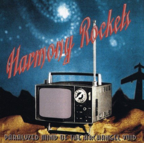 Harmony Rockets: Paralyzed Mind Of The Archange [CD]