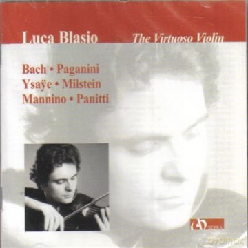 Luca Blasio: Partita Per Violino N.2 Bwv 1004 in Re Paganiniana Capriccio Tzigano Sonata 2 Pieces for Solo Violon Sonata Per Violino Op 27 N.3 in Re 'Ballade Capriccio Op 1 N.16 Capriccio Op 1 N.5 [CD]