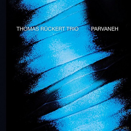 Thomas Ruckert Trio: Parvaneh [CD]
