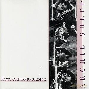 Archie Shepp: Passport to Paradise [CD]
