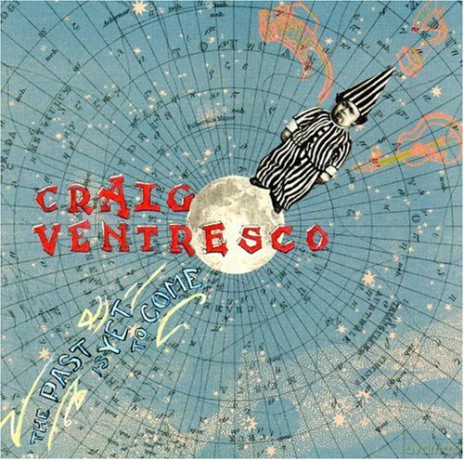 Craig Ventresco: Past Is Yet to Come [CD]