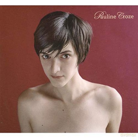 Pauline Croze: Pauline Croze: +Dvd [2CD]
