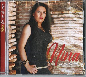 Nina: Pe' Vie Do Core [CD]