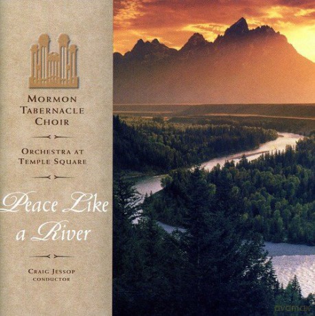 Mormon Tabernacle Choir: Peace Like a River [CD]