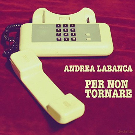 Andrea Labanca: Per Non Tornare [CD]