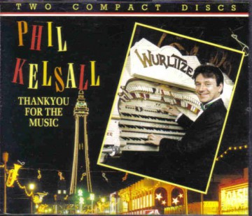 Phil Kelsall: Phil Kelsall Thankyou For The Music [2CD]