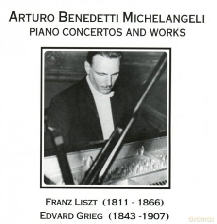 Arturo Benedetti Michelangeli: Piano Concertos and Works [CD]
