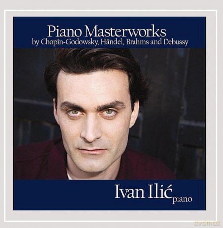 Ivan Ilic: Piano Masterworks [CD]