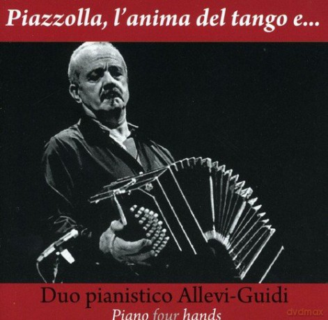 Duo Pianistico Allevi: Piazzolla L'Anima Tango [CD]