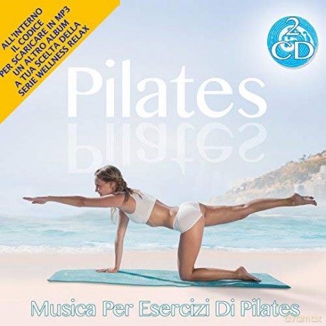 Pilates -Musica Per Esercizi Di Pilates Doppio Wellness Relax [CD]