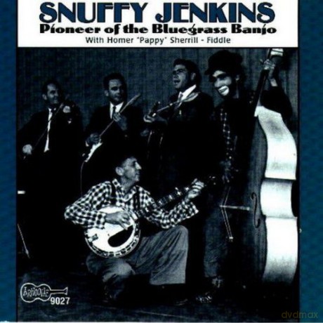 Snuffy Jenkins: Pioneer of the Bluegrass Banjo [CD]