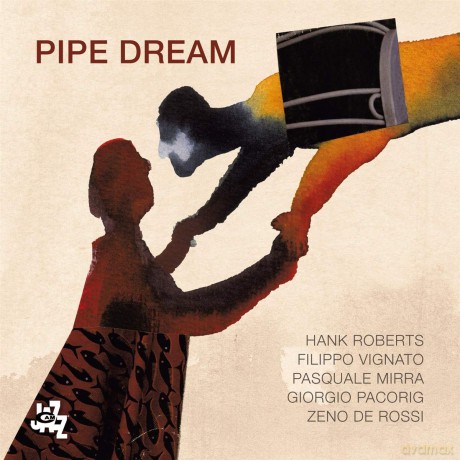 Hank Roberts: Pipe Dream [CD]