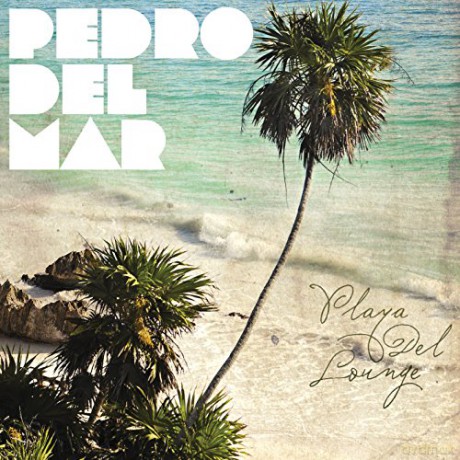 Pedro Del Mar: Playa Del Lounge [CD]