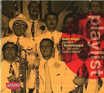 Renzo Arbore: Playlist: Renzo Arbore E I Senzavergogna [CD]