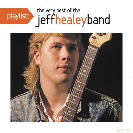 Jeff Healey: Playlist: The Very Best of Jeff Healey [CD]