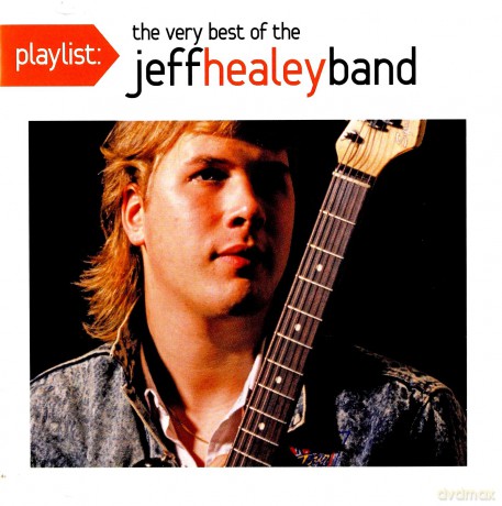 Jeff Healey: Playlist: The Very Best of Jeff Healey [CD]