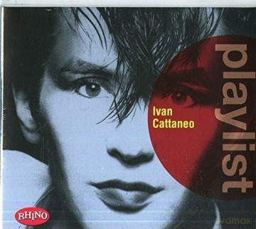 Ivan Cattaneo: Playlist:Ivan Cattaneo [CD]
