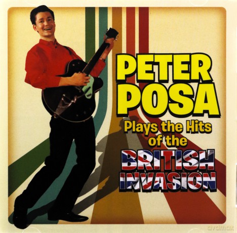 Peter Posa: Plays The Hits Of The British Invasion [CD]