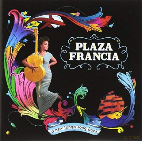 Plaza Francia: Plaza Francia - New Tango Song Book [CD]