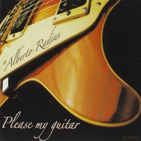 Alberto Radius: Please My Guitar [CD]