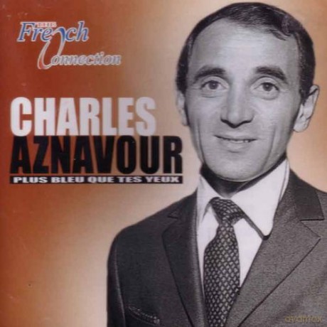 Charles Aznavour: Plus Bleu Que Tes Yeux [CD]