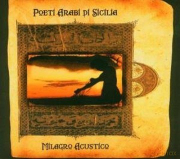 Acustico Milagro: Poeti Arabi Di Sicilia [CD]