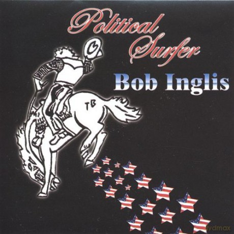 Bob Inglis: Political Surfer [CD]
