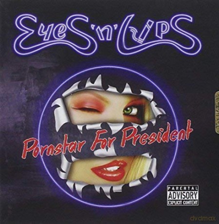 Eyes 'N' Lips: Pornstar For President [CD]