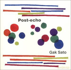 Gak Sato: Post-Echo [CD]